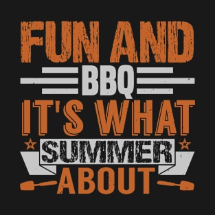 BBQ Fun And Bbq It Is What Summer About 32 T-Shirt