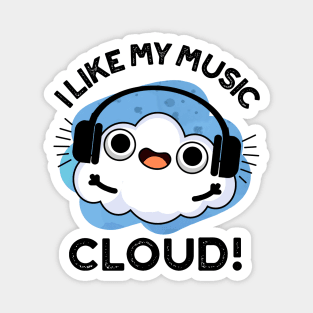 I Like My Music Cloud Cute Weather Pun Magnet