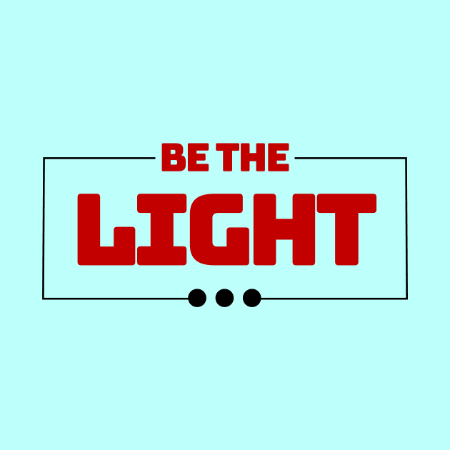 Be The Light | Christian Typography by All Things Gospel