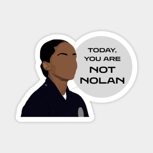 Today You Are Not Nolan - Nyla Harper | The Rookie Magnet