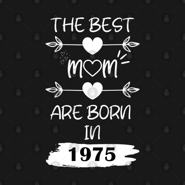 The Best Mom Are Born in 1975 by Teropong Kota