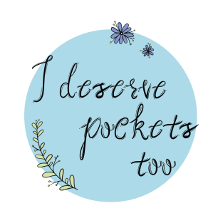 I Deserve Pockets T-Shirt