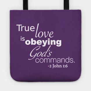 True Love is Obeying God&#39;s Commands - 2 John 1:6 - In Color Tote