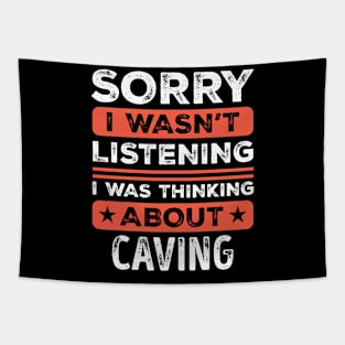 Sorry I wasn't listening Funny Caving Tapestry