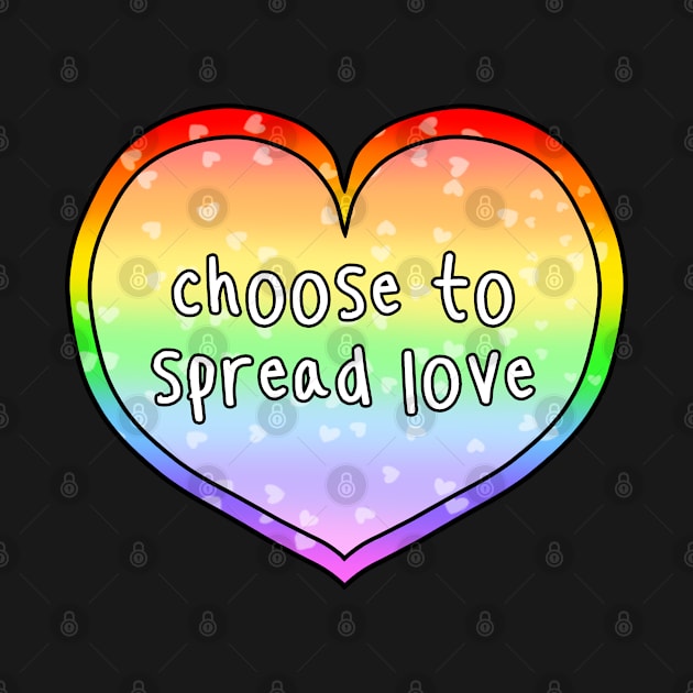 Choose to Spread Love Heart by keithgreyart