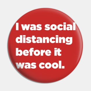 I was social distancing before it was cool hipster Pin