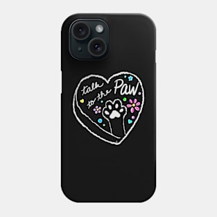 Talk to the Paw Cement 2 Phone Case