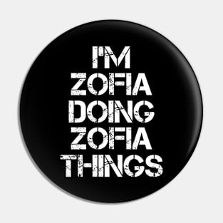 Zofia Name T Shirt - Zofia Doing Zofia Things Pin