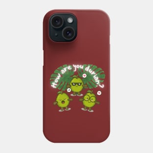 How are you Durian Phone Case