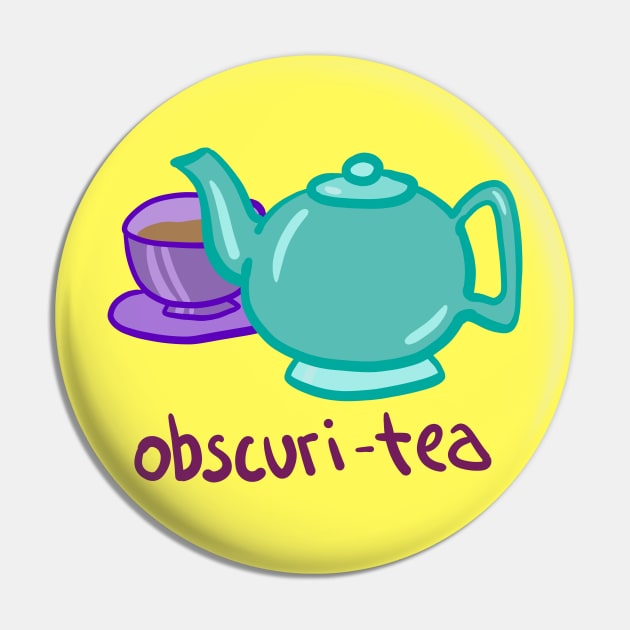 Obscuri-TEA Pin by KelseyLovelle