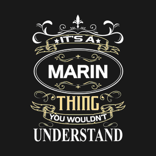 Marin Name Shirt It's A Marin Thing You Wouldn't Understand T-Shirt