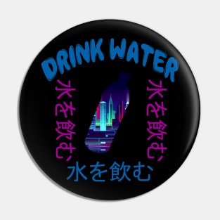Drink Water - Japanese Vaporwave Aesthetic Pin
