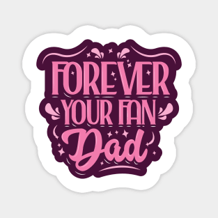 Forever Your Fan, Dad Magnet