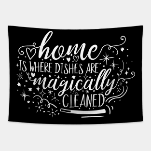 Home is Magic Home is Where the Dishes are Magically Cleaned College Kid Shirt Tapestry