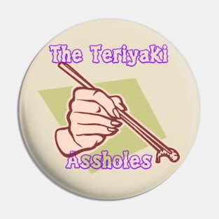 The Teriyaki A-Holes - 1 Pin