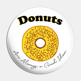 Donuts are always a good idea Pin