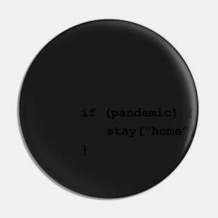 Stay Home If There's a Pandemic Programming Coding Black Text Pin