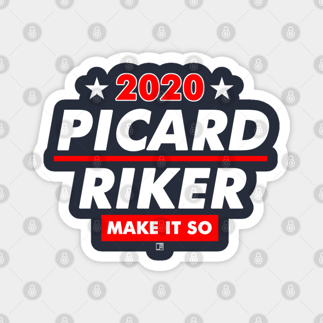 Picard And Riker 2020 Presidential Election Picard Magnet Teepublic Uk