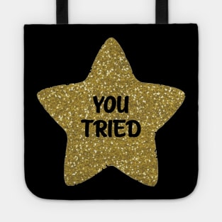 You Tried Gold Star Tote