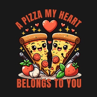 A pizza my heart belongs to you T-Shirt