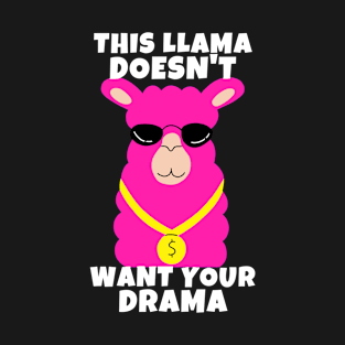 This Llama Doesn't Want Your Drama T-Shirt