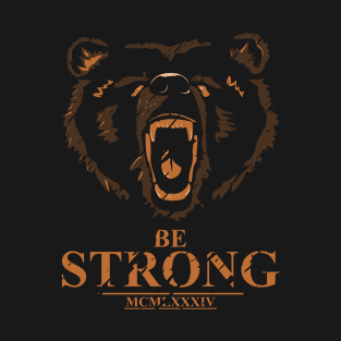 Be Strong Bear T-Shirt