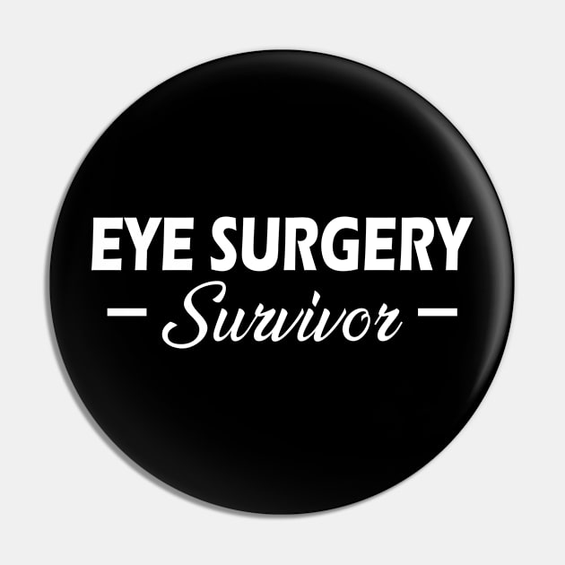 Eye Surgery Survivor Pin by KC Happy Shop