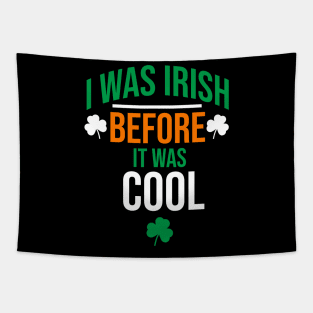 I was irish before it was cool Tapestry