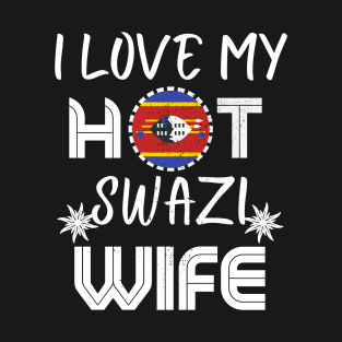 Funny I Love My Hot Eswatini Wife Husband T-Shirt