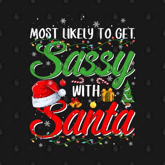 Most Likely To Get Sassy With Santa Christmas by eyelashget