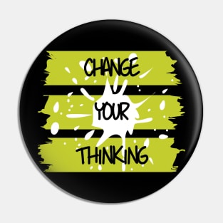 Change Your Thinking Pin