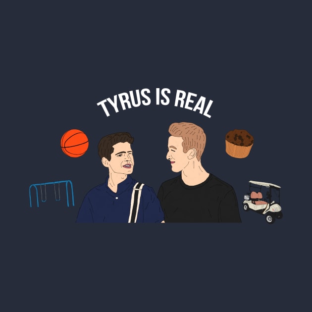 Tyrus Is Real by PlanetWeirdPod