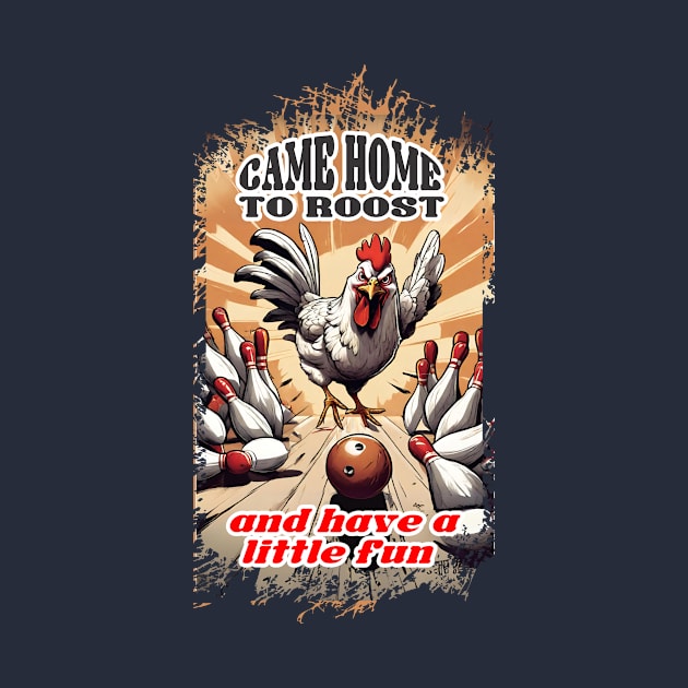 Chicken home to roost farm animal funny bowling sports by BigMRanch