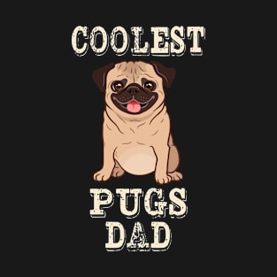 Coolest Pugs Dog Dad T-Shirt