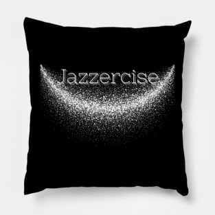 Jazzercise Sparkles Pillow