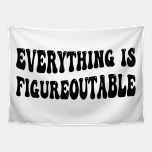 everything is figureoutable Tapestry