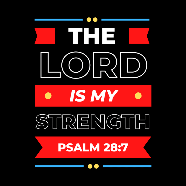 The Lord Is My Strength | Christian Typography by All Things Gospel