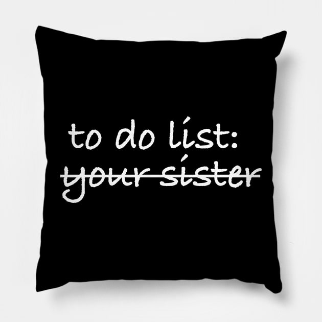 To Do List Your Sister Pillow by plainlyfashion