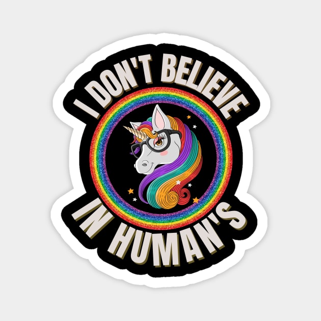 i dont believe in humans Magnet by Jhontee