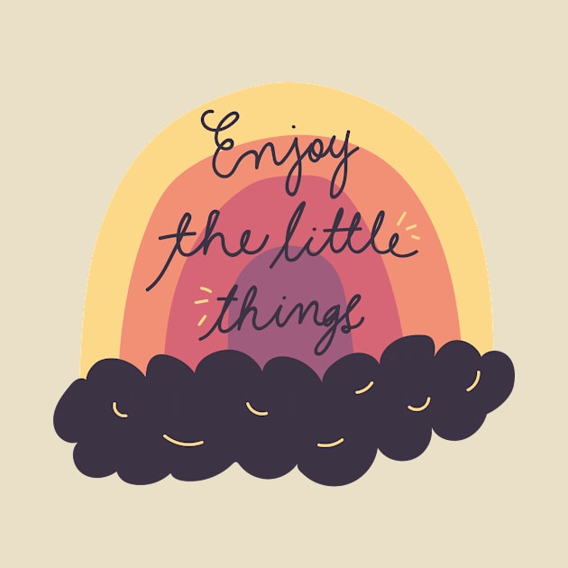 Enjoy The Little Things by Little Designer