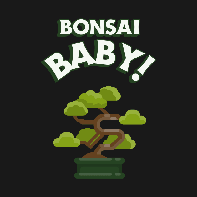 Bonsai Baby! by G_Sankar Merch