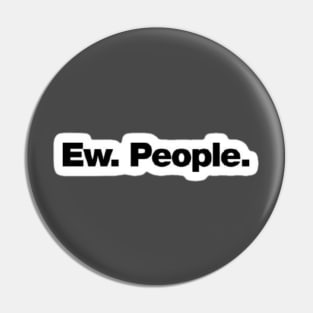 Ew People Pin