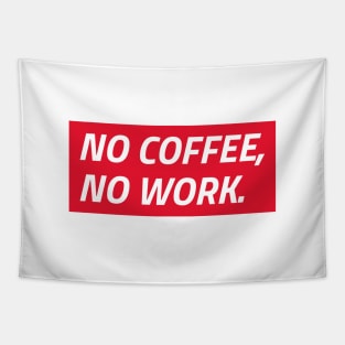 No Coffee, No Work Tapestry