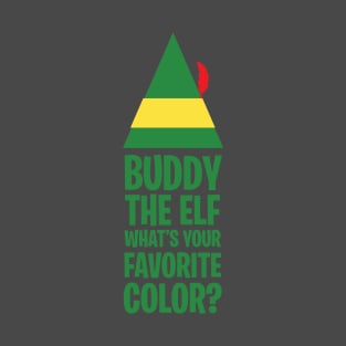 What's Your Favorite Color? - Buddy the Elf T-Shirt