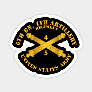 5th Bn 4th Field Artillery Regt - w Arty Branch Magnet