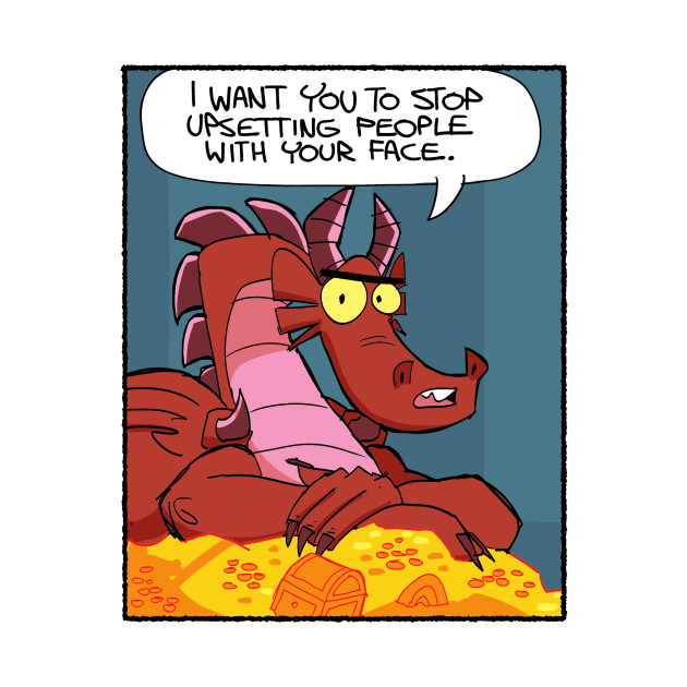 Stop upsetting people with your face by Slack Wyrm