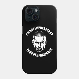 Georges St Pierre I'm Not Impressed Phone Case