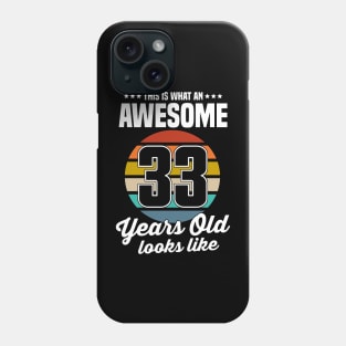 Vintage This Is What An Awesome 33 Years Old Looks Like Phone Case