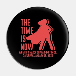 The Time Is Now Women's Rights March 2020 Feminist Gift Pin