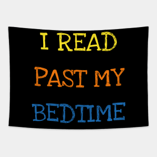 I Read Past My Bedtime Book Lover Cool Reader Kids Adults T-Shirt Bookworm Tapestry